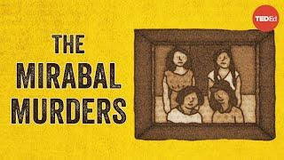 Who were Las Mariposas, and why were they murdered? - Lisa Krause