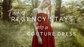 Turning Regency Stays into a Couture Dress - Sewing a Dress inspired by 19th century stays