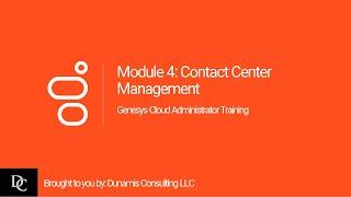 Genesys Cloud Administrator Module 4 Contact Center Management