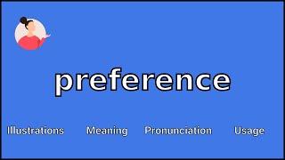 PREFERENCE - Meaning and Pronunciation