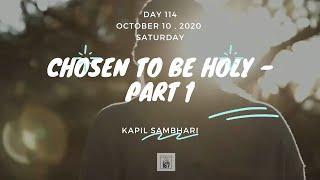 Chosen to be Holy - Part 1 | Kapil Sambari | The Other 167