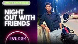 Vlog-1 unfiltered Scene |First Night out   #neet2024 #mbbs #vlog