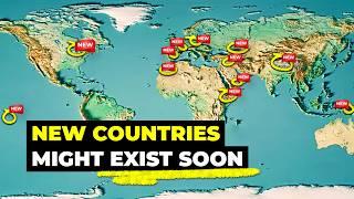 New Countries That Might Exist Soon