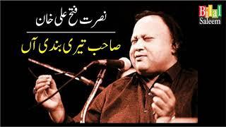 Sahib Teri Bandi   -  Nusrat Fateh Ali Khan