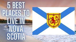 Top 5 BEST Places to Live in Nova Scotia