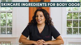 Skincare Ingredients for Body Odor | Dear Derm | Well+Good