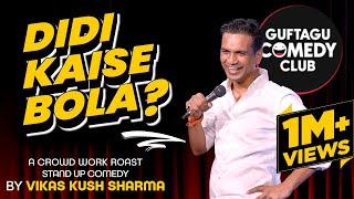 Didi Kaise Bola | Standup Comedy | Vikas Kush Sharma | Crowd Work