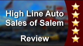 High Line Auto Sales of Salem Salem Impressive 5 Star Review by Shelia S.