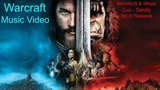 MAGNUS & Whats Gud - Sanity [NCS Release] - Warcraft MMV