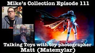 Mike’s Collection Episode 111: Talking Toys with Matemylar
