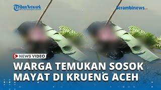 Warga Lampanah Tanang Dikejutkan Sesosok Mayat Mengapung di Sungai Krueng Aceh