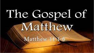 Matthew 11: 1-6 - "Overcoming Doubt" - Pastor Ted Dudak