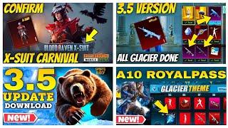 OMG |New Xsuit Carnival 100% Confirm? | A10 Royal pass Leaks |Glacier Confirm | 3.5 Update Download