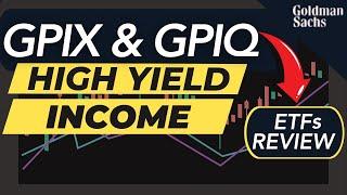 Goldman Sachs GPIX & GPIQ High Yield Income ETFs Review | Outperforming JEPI & JEPQ!