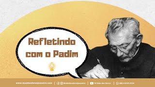 REFLETINDO COM O PADIM - 12/11/2024