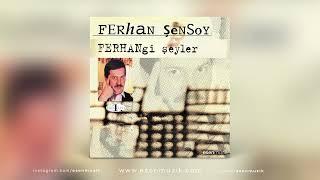 Ferhan Şensoy - FERHANgi Şeyler 1 - (Full Albüm)