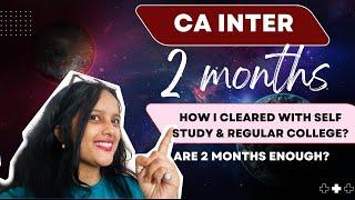 How I cleared CA Intermediate in 2 months with Regular College & Self Study| CA Inter Jan'25 Exams