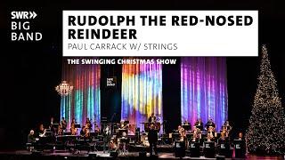 Rudolph the Red-Nosed Reindeer | SWR Big Band & Paul Carrack | The Swinging Christmas Show