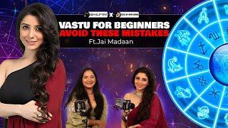 Learn Vaastu from India's Costliest Celeb Vaastu Expert and Avoid these Daily MISTAKES and BAD LUCK!