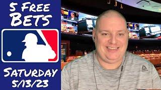 Saturday 5 Free MLB Betting Picks & Predictions - 5/13/23 l Picks & Parlays