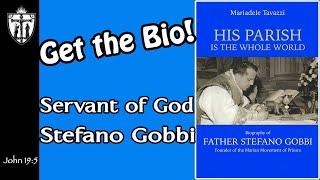 Get the Bio! Servant of God Stefano Gobbi