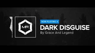 Grace & Legend - Dark Disguise [HD]