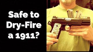 Is It Safe To Dry-Fire 1911s?