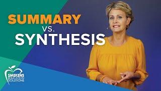 Summary vs. Synthesis: What's the Difference?