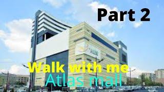 walk whit me : walk in atlas mall part 2