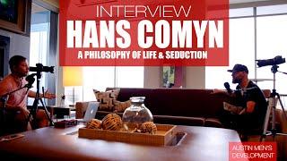 PHILOSOPHY & SEDUCTION | Hans Comyn & Steve Mayeda | Full Interview April 2019