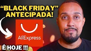 "BLACK FIDAY ANTECIPADA ?"  PROMOÇÕES DE ANIVERSÁRIO ALIEXPRESS !!! CORRA ANTES DO AUMENTO DA TAXA