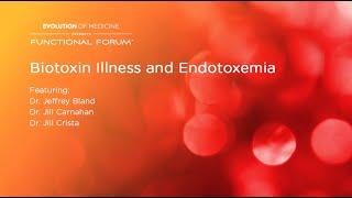 April 2022 Functional Forum: Biotoxin Illness and Endotoxemia