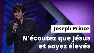 Joseph Prince - N'écoutez que Jésus et soyez élevés