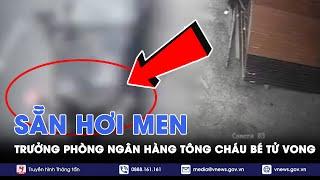 Tin tức 24h tối 8/10: Trưởng phòng giao dịch ngân hàng có “hơi men” lái xe tông 3 người thương vong