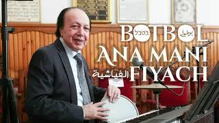 Haim Botbol : Ana Manifiyash (Fiyashiyya)الفياشية