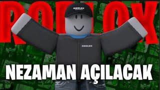 ROBLOX NE ZAMAN AÇILIYOR?? ROBLOX AÇILMA TARİHİ (AÇILIYOR)