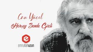 Can Yücel - Her şey Sende Gizli ( Sesli Şiir )