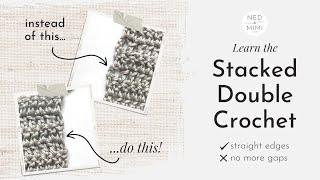 How to make a Stacked Double Crochet - the BEST alternative to "ch 3" a the start of your rows!