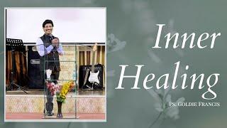 Inner Healing | Ps. Goldie Francis | El Bethel AG International Church