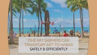 Shipping art to Hawaii with Fine Art Shippers