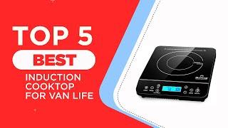 5 Best Induction Cooktop for Van Life for 2025 ( Reviewed ) - Best Vanlife Induction Cooktop