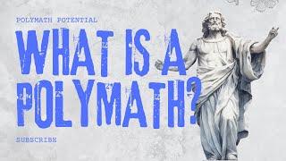 What is a Polymath?