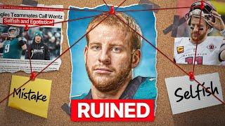 How Carson Wentz Destroyed His Career...