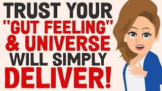 Trust Your Gut & Universe Will Simply Deliver!  Abraham Hicks 2023