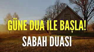 GÜNE DUA İLE BAŞLA BEREKET BUL! Sabah Duası