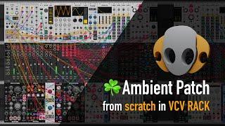 How to Ambient -  Full patch from scratch ️ in VCV Rack