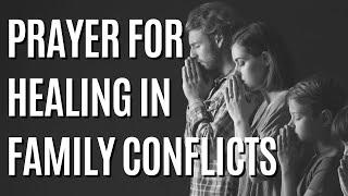 When Families Hurt: Praying for Healing in Family Conflicts