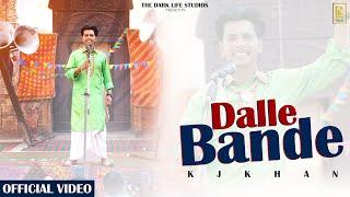 DALLE BANDE | Official Video | K J Khan | The Dark Life Studios | latest Punjabi  Songs 2024