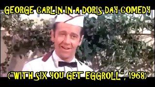 George Carlin In A Doris Day Comedy ("With Six You Get Eggroll", 1968)