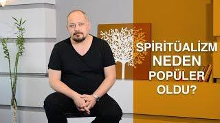 Spiritüalizm Neden Popüler Oldu? - Tuna Tüner